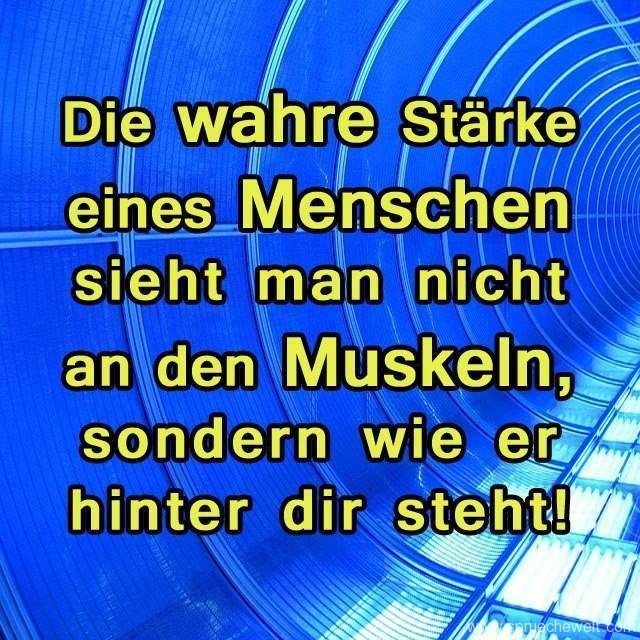 Die wahre Staerke eines Menschen sieht man