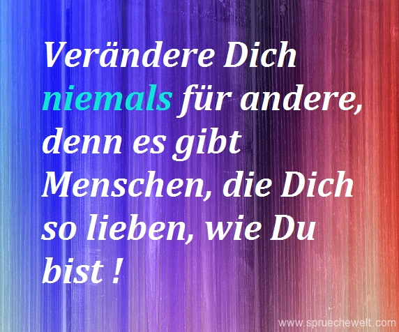 Veraendere dich niemals fuer andere