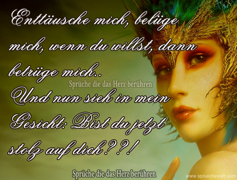 Enttaeusche mich, beluege mich, wenn du willst