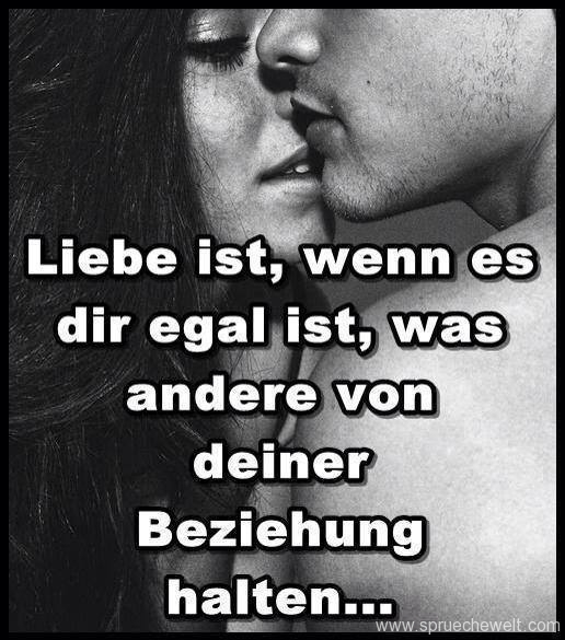 Liebe ist, wenn es dir egal ist, was andere