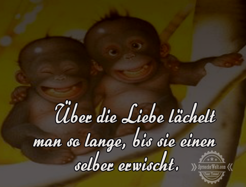 Ueber die Liebe laechelt man so lange