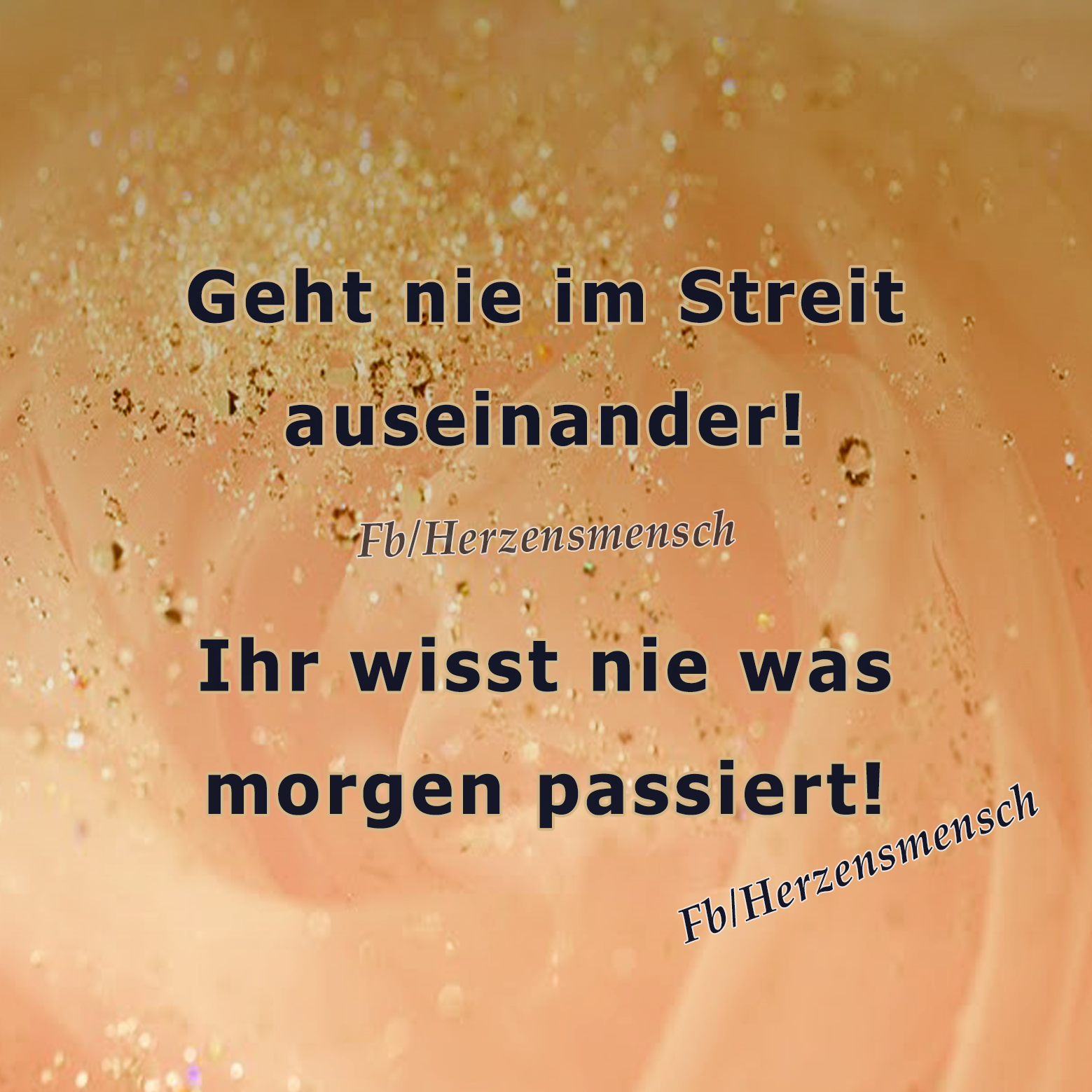 Geht nie im Streit auseinander!