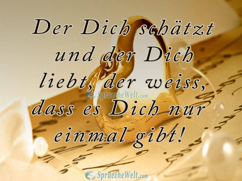 Der Dich schaetzt und der Dich liebt