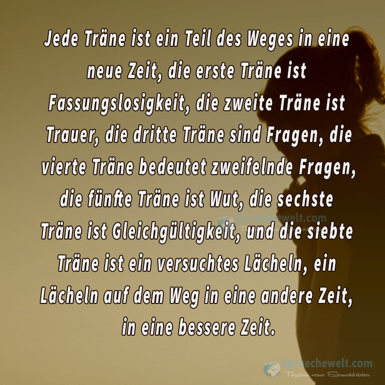 Jede Traene ist ein Teil des Weges in eine neue Zeit