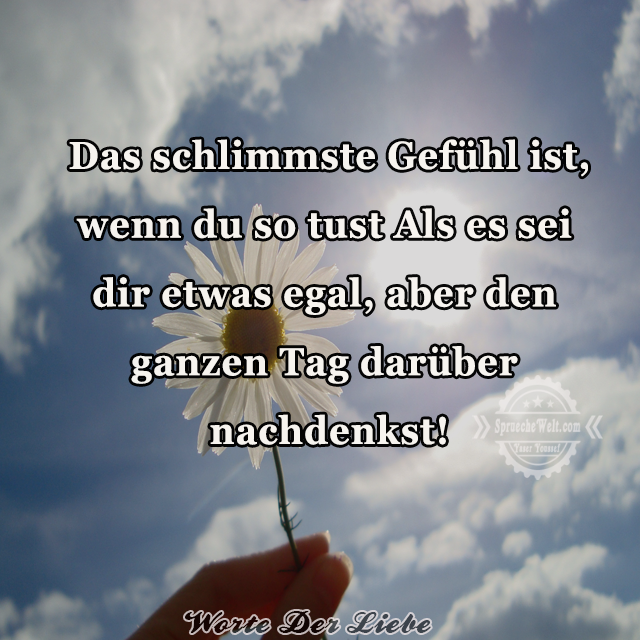 Das schlimmste Gefuehl ist es