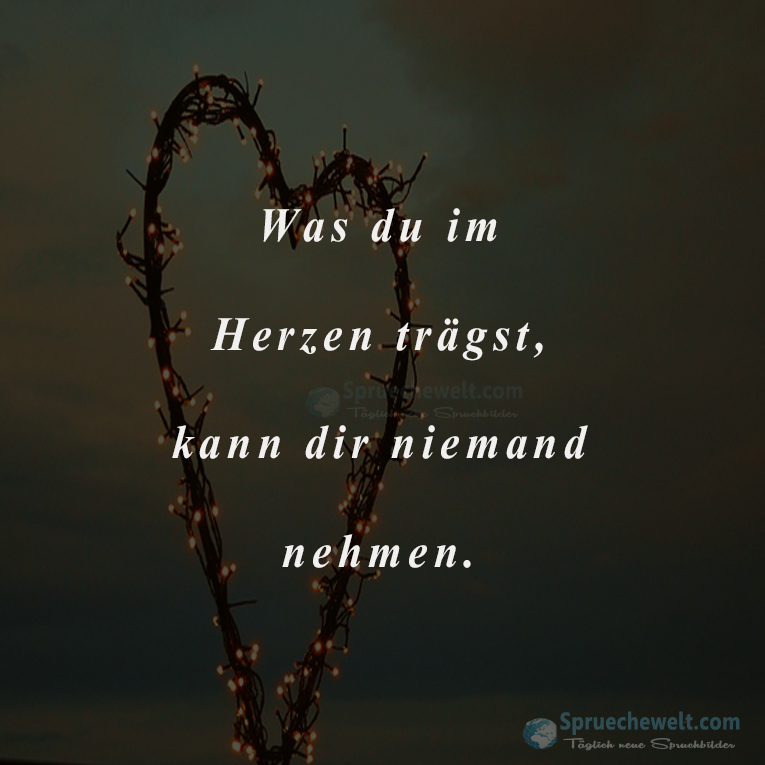 Was du im Herzen traegst