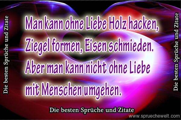 Man kann ohne Liebe Holz hacken