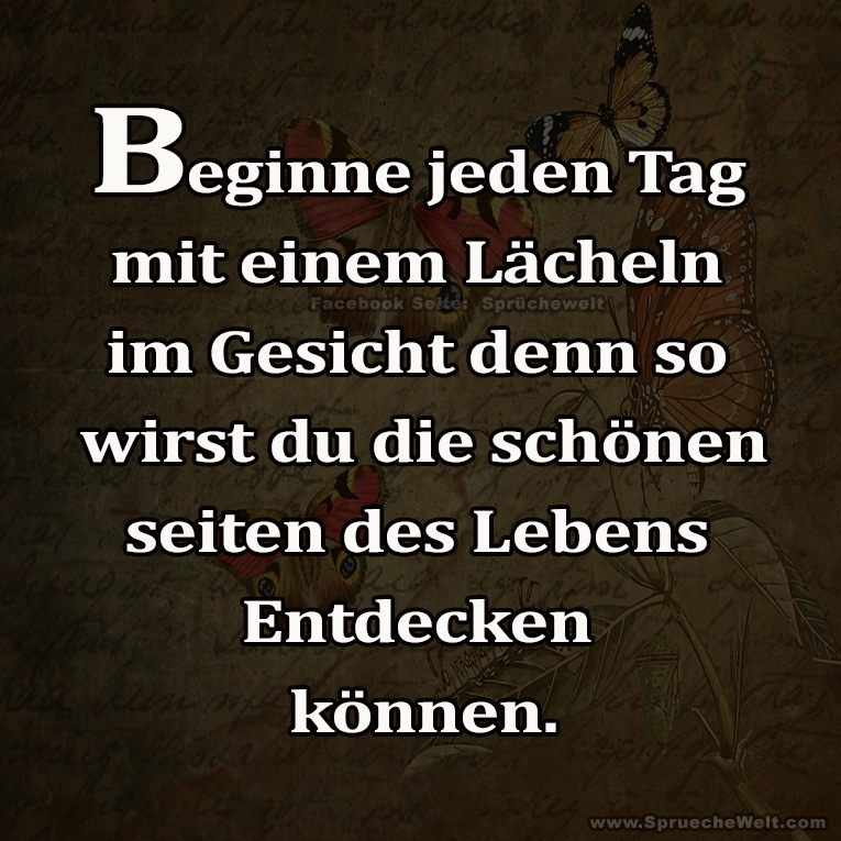 Beginne jeden Tag mit einem Laecheln