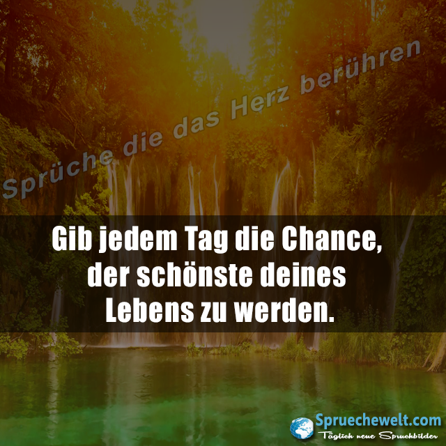 Gib jedem Tag die Chance